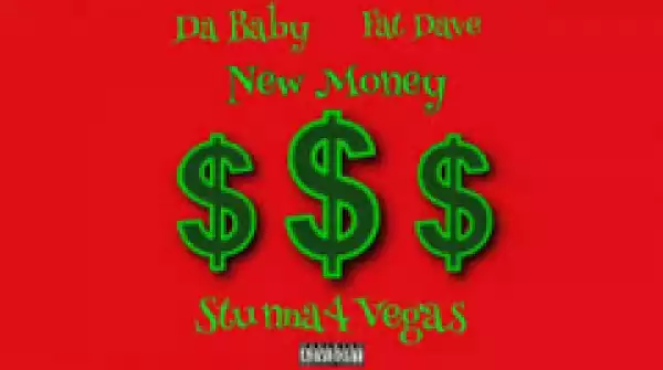 DaBaby - New Money Ft. Fat Dave & Stunna 4 Vegas